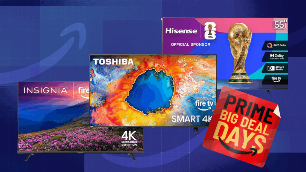 early-prime-big-deal-days-major-discounts-on-hisense-toshiba-tvs