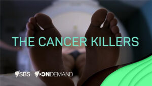 new-sbs-documentary-the-cancer-killers-chronicles-revolutionary-cancer-treatment