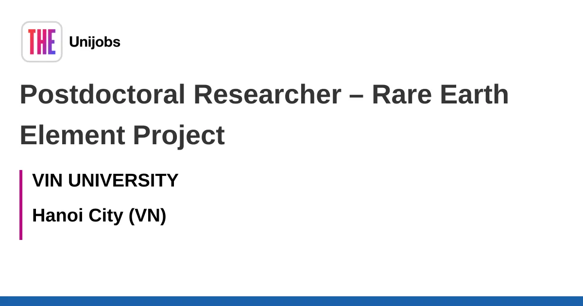 vietnam-s-cmit-seeks-postdoctoral-researcher-for-rare-earth-project